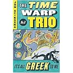 It's All Greek to Me (Time Warp Trio) r/i (Time Warp Trio) book cover