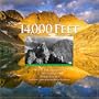 14,000 Feet: A Celebration of Colorado's Highest Mountains