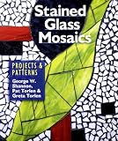 Stained Glass Mosaics: Projects and Patterns