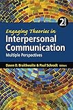 Engaging theories in interpersonal communication : multiple perspectives