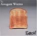 Arrogant Worms-Toast!
