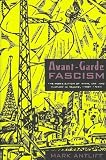 Avant-Garde Fascism