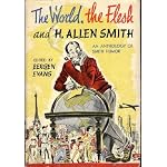 The world, the flesh, and H. Allen Smith, book cover