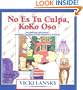 No Es Tu Culpa, Koko Oso: It's Not Your Fault, Koko Bear, Spanish-Language Edition (Lansky, Vicki) (Spanish Edition)