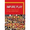 Impure Play: Sacredness, Transgression, and the Tragic in Popular Culture