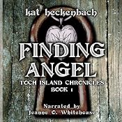 Finding Angel: Toch Island Chronicles, Book 1 | [Kat Heckenbach]