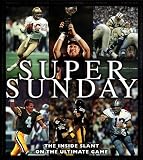 Super Sunday: The Inside Slant on the Ultimate Game
