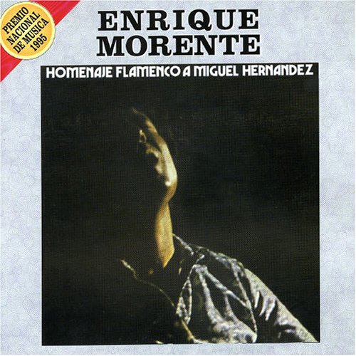 enrique morente - Homenaje Flamenco A Miguel Hernandez - Zortam Music