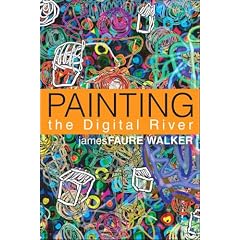 Painting the Digital River: How an Artist Learned to Love the Computer