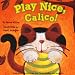Play Nice, Calico! (Calico)