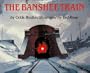 The Banshee Train