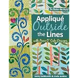 Applique Outside the Lines with Piece O'Cake Designs: No Rules-No Ruler ~ Becky Goldsmith