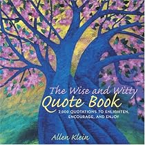 The Wise and Witty Quote Book: More than 2000 Quotes to Enlighten, Encourage, and Enjoy