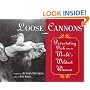 Loose Cannons: Devastating Dish from the World's Wildest Women