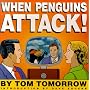 When Penguins Attack!