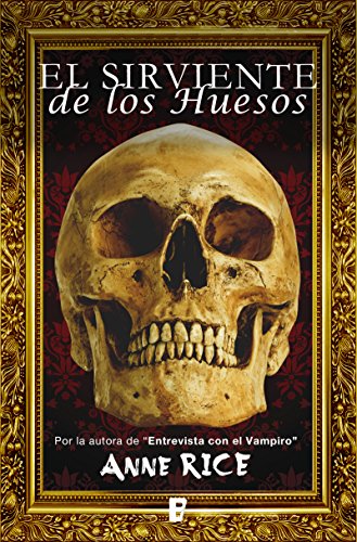 El sirviente de los huesos (Spanish Edition)