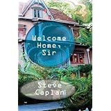Welcome Home, Sir ~ Dr. Steve Caplan