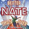 Better Nate Than Ever