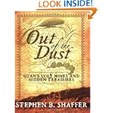 Out of the Dust: Utah's Lost Mines and Treasures by Stephen B. Shaffer