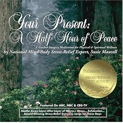 Your Present: A Half-hour of Peace