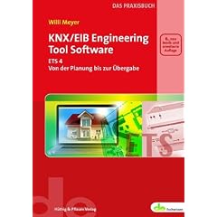 KNX/EIB Engineering Tool Software. ETS4 - Von der Planung bis zur �bergabe