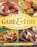 The Ultimate Game & Fish Cookbook
