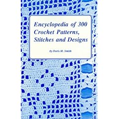 Encyclopedia of 300 Crochet Patterns, Stitches, and Designs