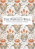 Review Thames & Hudson Ltd  / The Papered Wall: The History, Patterns and Techniques of Wallpaper