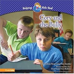 Cory and the Bully: A Book About Respecting One Another (Helping Kids Heal)