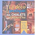 La d�co pratique des chalets d'aujourd'hui : Tome 2, Chambres, salles de bains, balcons et toitures