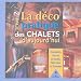 La d�co pratique des chalets d'aujourd'hui : Tome 2, Chambres, salles de bains, balcons et toitures