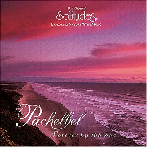 CD-Charts  Music : Pachelbel: Forever By The Sea