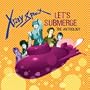 Let's Submerge: The Anthology