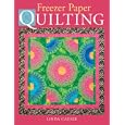 Freezer Paper Quilting by  Linda Causee