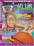 My Life as a Beat Up Basketball Backboard (The Incredible Worlds of Wally McDoogle #18)