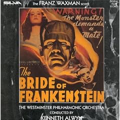 Franz Waxman--The Bride of Frankenstein; The Invisible Ray