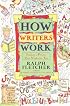How Writers Work: Finding a Process That Works for You