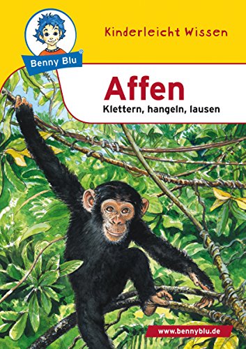 Benny Blu - Affen: Klettern, Hangeln, Lausen (Benny Blu Kindersachbuch) (German Edition)