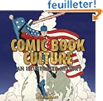 Comic Book Culture: An Illustrated Hi...