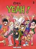 Edika, Tome 3 : Yeah !
