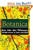 Botanica. Das Abc der Pflanzen. 10000 Arten in Text und Bild