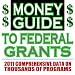 Money Guide to Federal Grants 2011: Federal Government Money with Information on Thousands of Programs for People, Organizations, and Businesses Cover