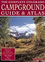 The Complete Colorado Campground Guide & Atlas