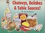 CONDIMENTS! Chutneys, Relishes & Table Sauces