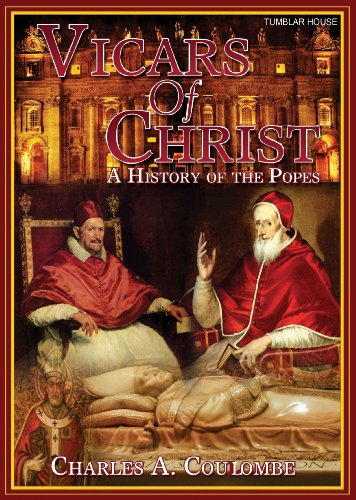 Vicars of Christ: A History of the Popes
