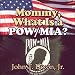 Mommy, What Is a POW/MIA? Image of Mommy, What Is a POW/MIA?