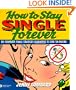 How to Stay Single Forever