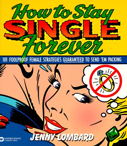 How to Stay Single Forever, by Jenny Lombard