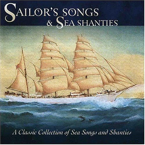 Sailor's Songs and Sea Shanties