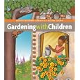 Gardening with Children (Brooklyn Botanic Garden All-Region Guide) by Monika Hanneman, Patricia Hulse, Brian Johnson, and Barbara Kurland
